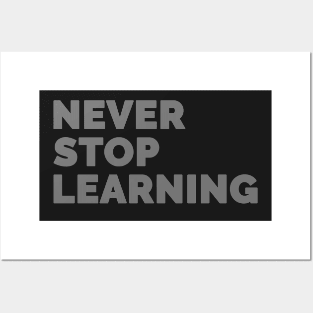 Never Stop Learning! Wall Art by Medical School Headquarters